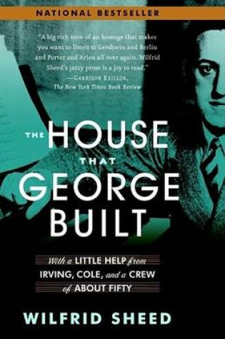 Cover of House That George Built, The: With a Little Help from Irving, Cole, and a Crew of about Fifty