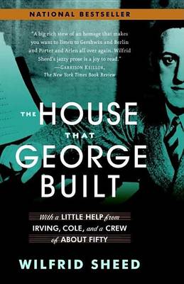 Book cover for House That George Built, The: With a Little Help from Irving, Cole, and a Crew of about Fifty