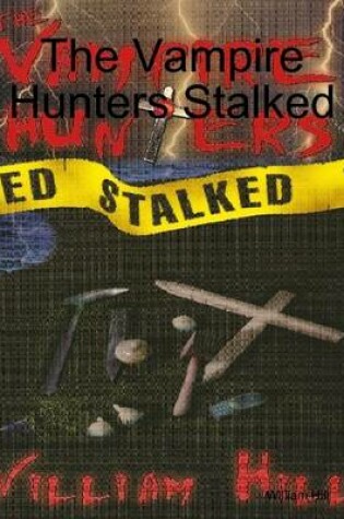 Cover of The Vampire Hunters Stalked