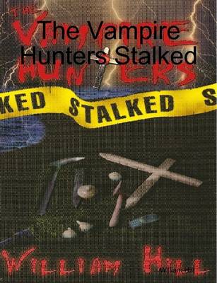 Book cover for The Vampire Hunters Stalked