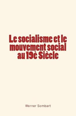 Book cover for Le socialisme et le mouvement social au 19e Siecle