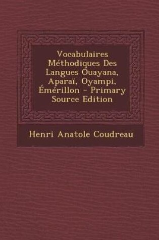 Cover of Vocabulaires M thodiques Des Langues Ouayana, Apara , Oyampi,  m rillon