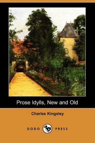 Cover of Prose Idylls, New and Old (Dodo Press)