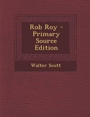 Book cover for Rob Roy - Primary Source Edition