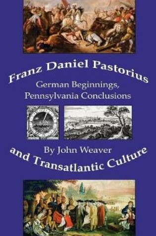 Cover of Franz Daniel Pastorius and Transatlantic Culture