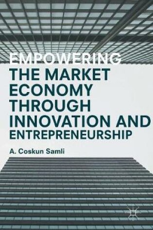 Cover of Empowering the Market Economy through Innovation and Entrepreneurship