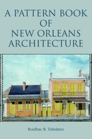 Cover of Pattern Book of New Orleans Architecture, A