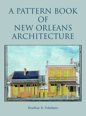 Book cover for Pattern Book of New Orleans Architecture, A