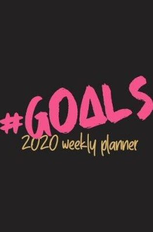 Cover of #GOALS 2020 Weekly Planner