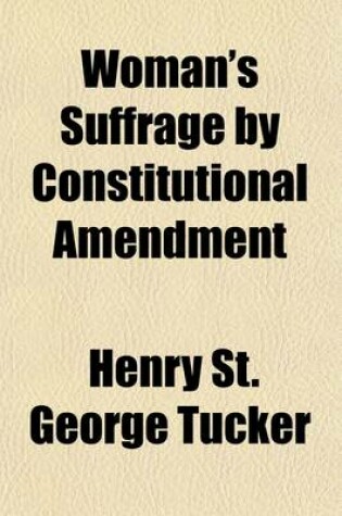 Cover of Woman's Suffrage by Constitutional Amendment