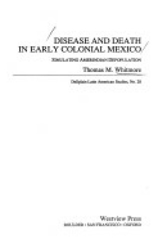 Cover of Disease And Death In Early Colonial Mexico