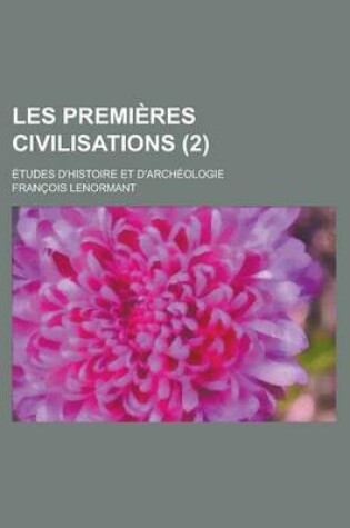 Cover of Les Premieres Civilisations (2); Etudes D'Histoire Et D'Archeologie