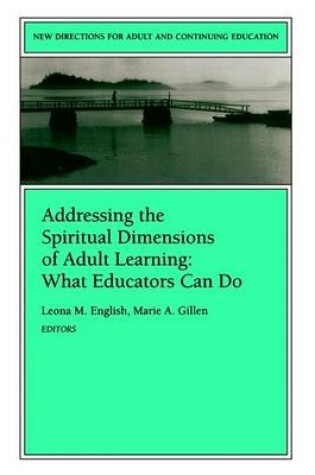 Cover of Addressing the Spiritual Dimensions of Adult Learning
