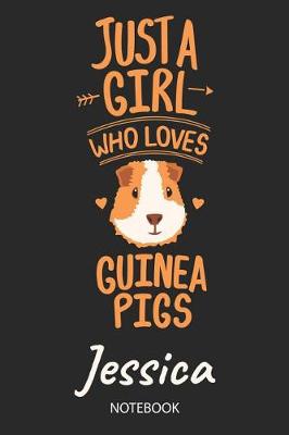 Book cover for Just A Girl Who Loves Guinea Pigs - Jessica - Notebook