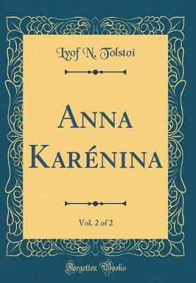 Book cover for Anna Karénina, Vol. 2 of 2 (Classic Reprint)