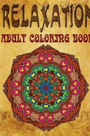 Cover of Relaxation Adult Coloring Book - Vol.3
