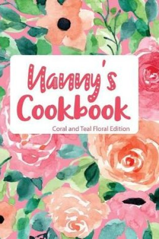 Cover of Nanny's Cookbook Coral and Teal Floral Edition