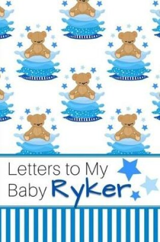 Cover of Letters to My Baby Ryker