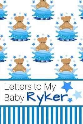 Book cover for Letters to My Baby Ryker