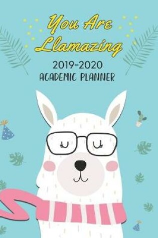 Cover of You Are Llamazing 2019-2020 Academic Planner