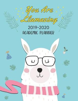 Book cover for You Are Llamazing 2019-2020 Academic Planner