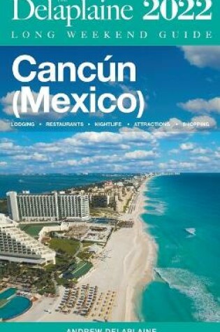 Cover of Cancun - The Delaplaine 2022 Long Weekend Guide