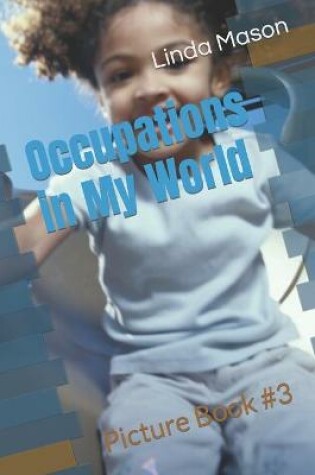 Cover of Occupations in My World