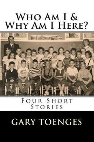 Cover of Who Am I & Why Am I Here?