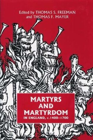 Cover of Martyrs and Martyrdom in England, c.1400-1700