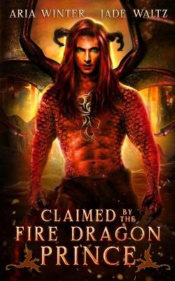 Book cover for Claimed by the Fire Dragon Prince