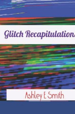 Cover of Glitch Recapitulations