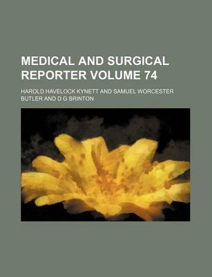 Book cover for Medical and Surgical Reporter Volume 74