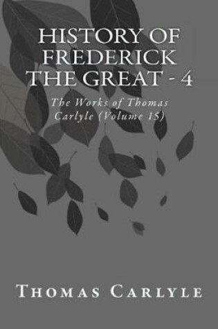 Cover of History of Frederick the Great - 4