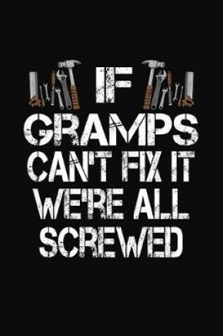 Cover of If Gramps Can't Fix We're All Screwed