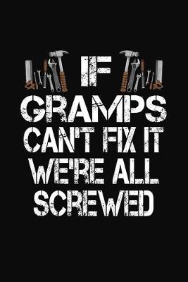 Book cover for If Gramps Can't Fix We're All Screwed