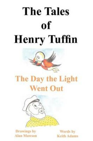 Cover of The Tales of Henry Tuffin - The Day the Light Went Out