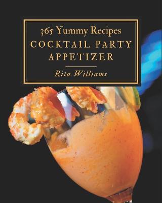 Book cover for 365 Yummy Cocktail Party Appetizer Recipes