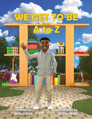 Book cover for We Get to Be From A to Z