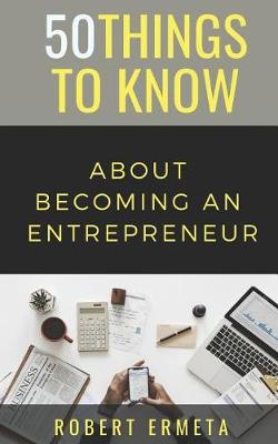 Cover of 50 Things to Know About Becoming an Entrepreneur
