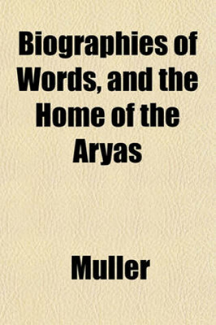 Cover of Biographies of Words, and the Home of the Aryas