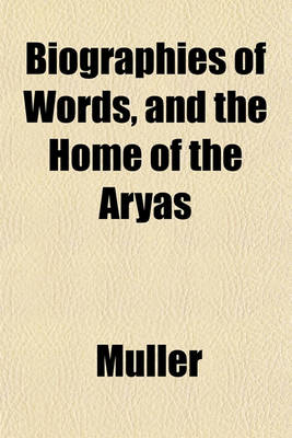 Book cover for Biographies of Words, and the Home of the Aryas