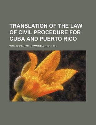 Book cover for Translation of the Law of Civil Procedure for Cuba and Puerto Rico