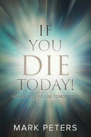 Cover of If You Die Today!