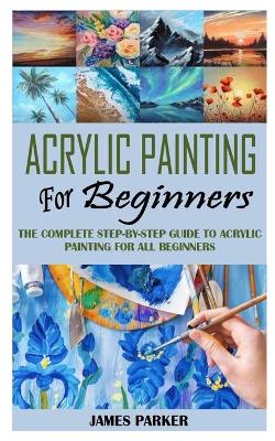 Book cover for Acrylic Painting for Beginners