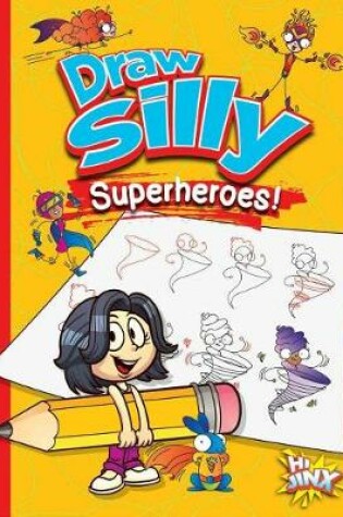 Cover of Draw Silly Superheroes!