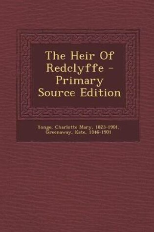 Cover of The Heir of Redclyffe - Primary Source Edition