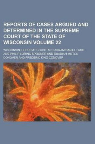 Cover of Reports of Cases Argued and Determined in the Supreme Court of the State of Wisconsin Volume 22