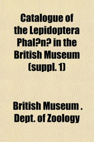 Cover of Catalogue of the Lepidoptera Phalaenae in the British Museum (Suppl. 1)