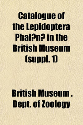 Book cover for Catalogue of the Lepidoptera Phalaenae in the British Museum (Suppl. 1)