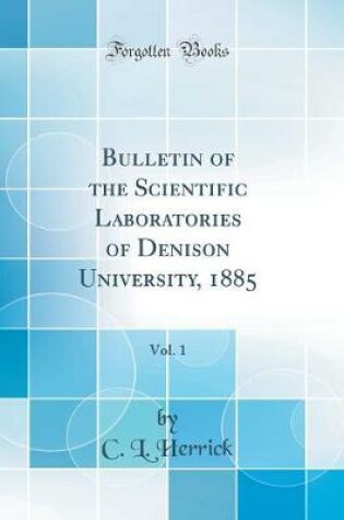 Cover of Bulletin of the Scientific Laboratories of Denison University, 1885, Vol. 1 (Classic Reprint)